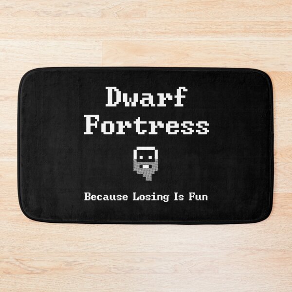 Item preview, Dwarf Fortress - Because Losing is Fun designed and sold by SophiaJones3rd.