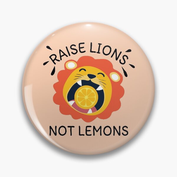 Item preview, Raise Lions not Lemons designed and sold by Arsumran.