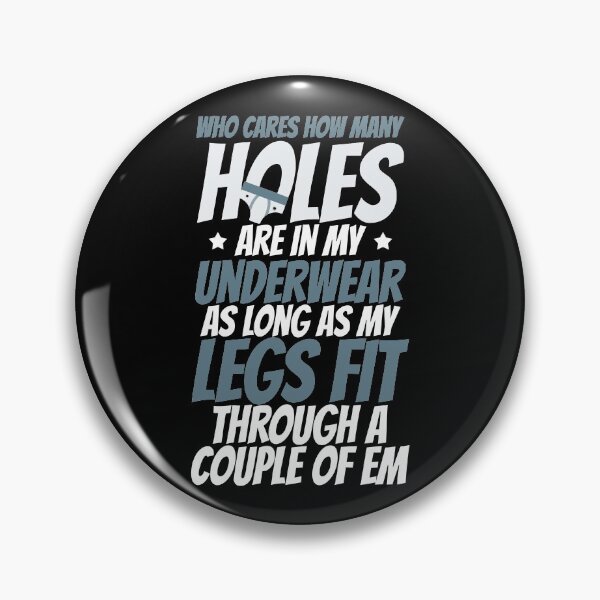 Item preview, Who cares how many holes are in my underwear as long as my legs fit through a couple of em designed and sold by Sticker Up.
