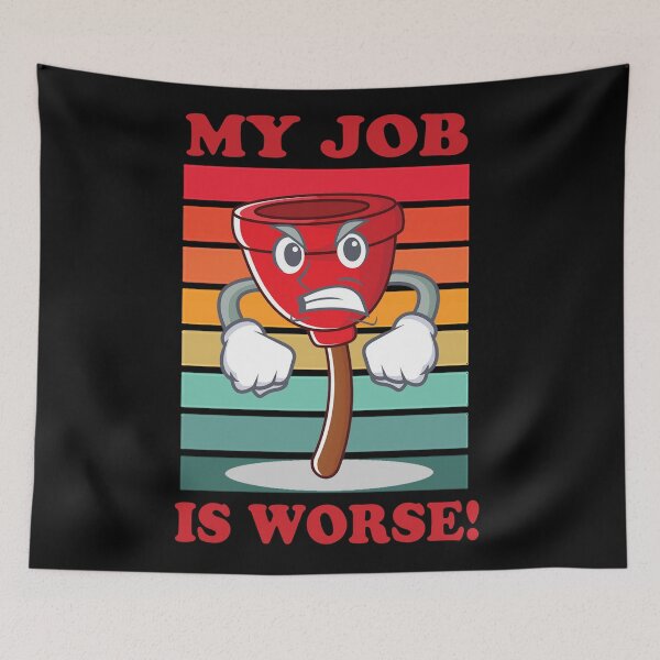 Item preview, Your Job Could Be Worse, My Job Is Worse designed and sold by Harold Guillory.