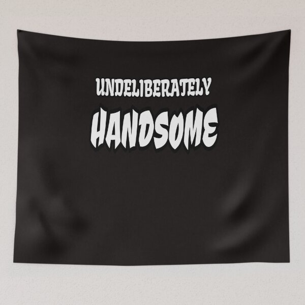 Item preview, Undeliberately Handsome designed and sold by ProBatavian.