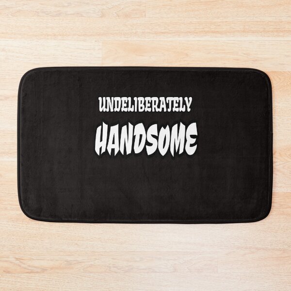 Item preview, Undeliberately Handsome designed and sold by ProBatavian.