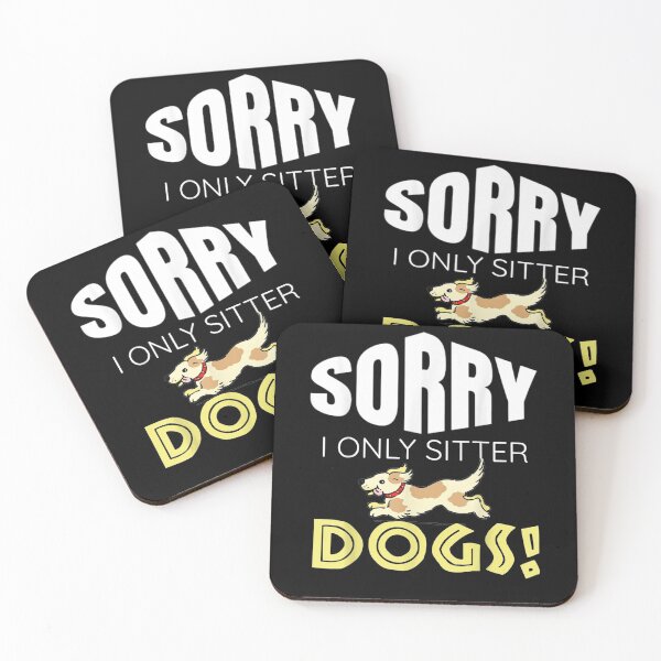 Item preview, Sorry I Only Sitter Dog Funny Dog Sitter Gifts  designed and sold by aguilaro.
