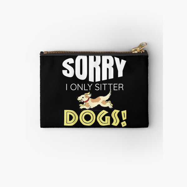 Item preview, Sorry I Only Sitter Dog Funny Dog Sitter Gifts  designed and sold by aguilaro.
