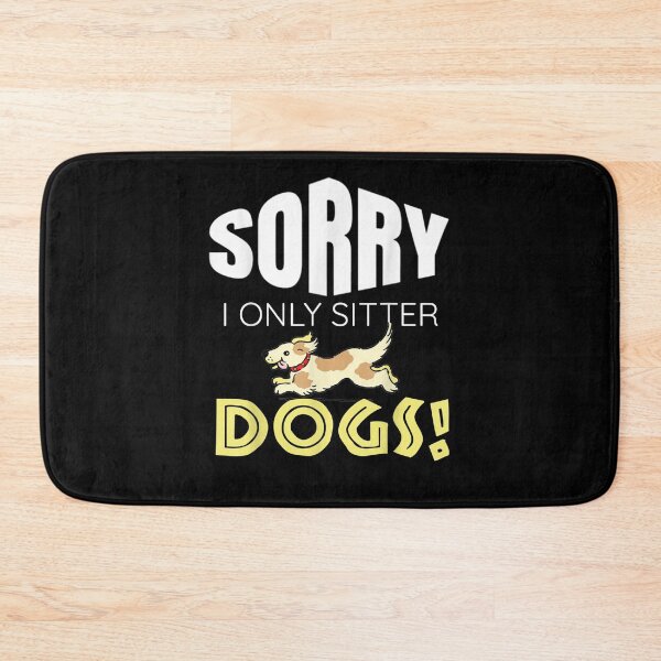 Item preview, Sorry I Only Sitter Dog Funny Dog Sitter Gifts  designed and sold by aguilaro.