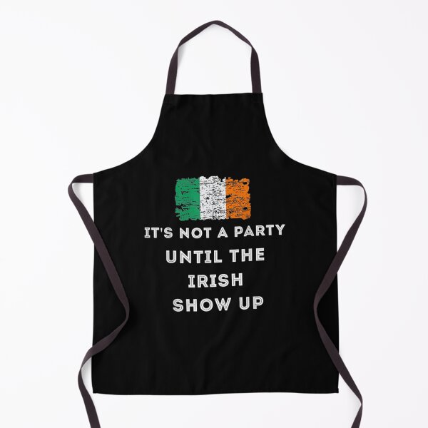Item preview, It's Not A Party Irish Show Up designed and sold by aguilaro.
