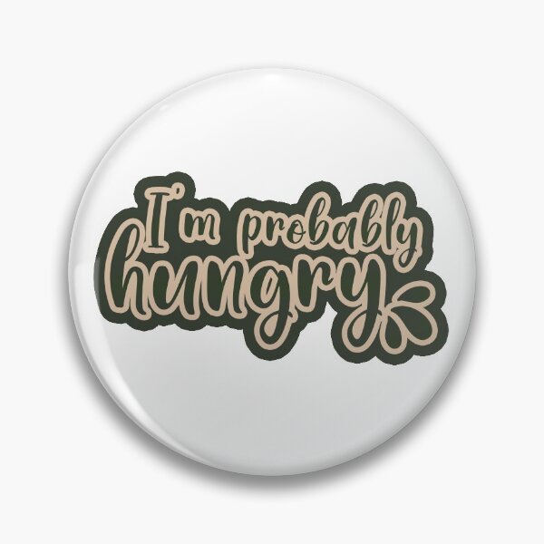 Item preview, I'm probably hungry designed and sold by Superarm.
