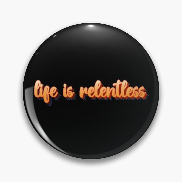 Item preview, life is relentless designed and sold by mdpzart.