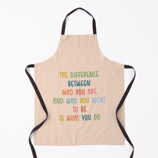 Item preview, the difference between who you are and who you want to be is what you do designed and sold by tiredninny.
