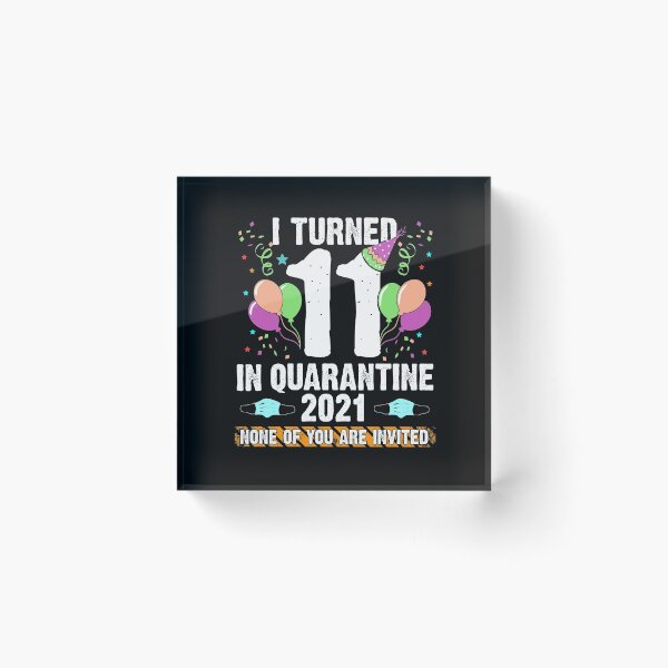 Item preview, 11th Birthday in quarantine 2021 11 years old Bday funny social distancing party  designed and sold by alenaz.