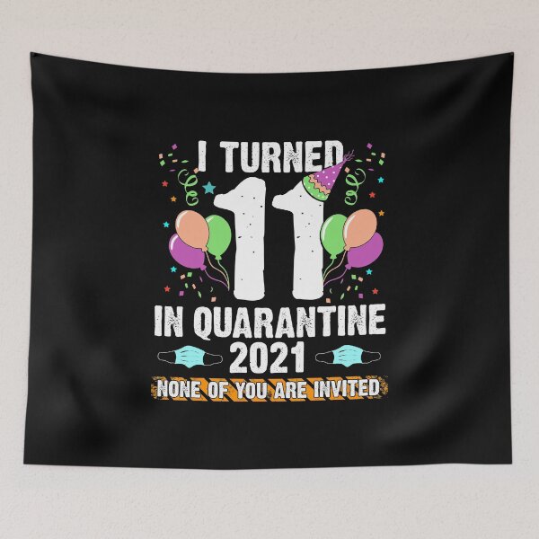 Item preview, 11th Birthday in quarantine 2021 11 years old Bday funny social distancing party  designed and sold by alenaz.