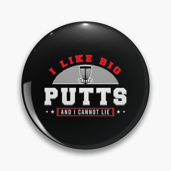Item preview, I Like Big Putts And I Cannot Lie Frisbee Target Disk Golf Sports Toss Throw Goal Basket Disk Landing Kick Hole designed and sold by shirti.