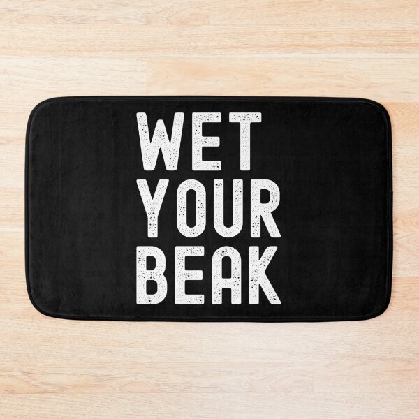 Item preview, Wet Your Beak designed and sold by ds-4.