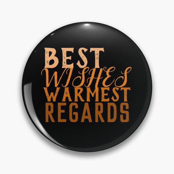 Item preview, Best Wishes Warmest Regards designed and sold by Gmaish.