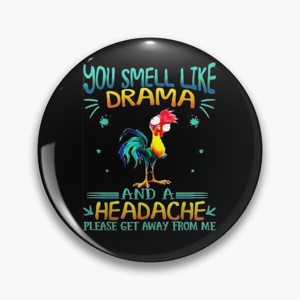 Item preview, Chicken You Smell Like Drama And A Headache Please Go Away  designed and sold by aguilaro.