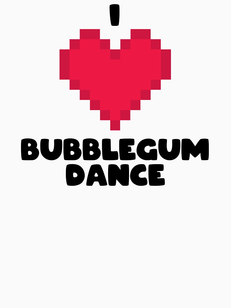 I Love Bubblegum Dance by bubblegumdancer