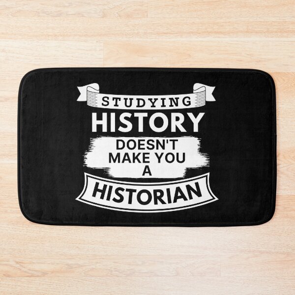 Item preview, Studying History Doesn't Make You a Historian designed and sold by TakeOnWisdom.