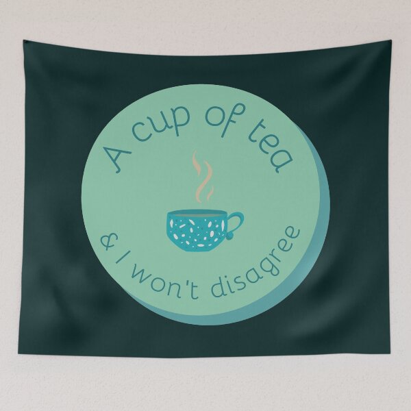 Item preview, A cup of tea and I will not disagree designed and sold by GoodVibesOcean.