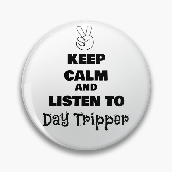Item preview, Keep Calm and Listen to Day Tripper designed and sold by QuotesDogma.