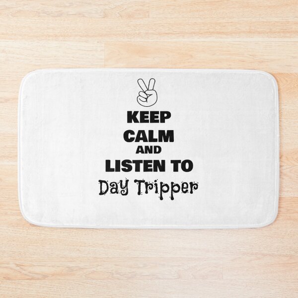 Item preview, Keep Calm and Listen to Day Tripper designed and sold by QuotesDogma.