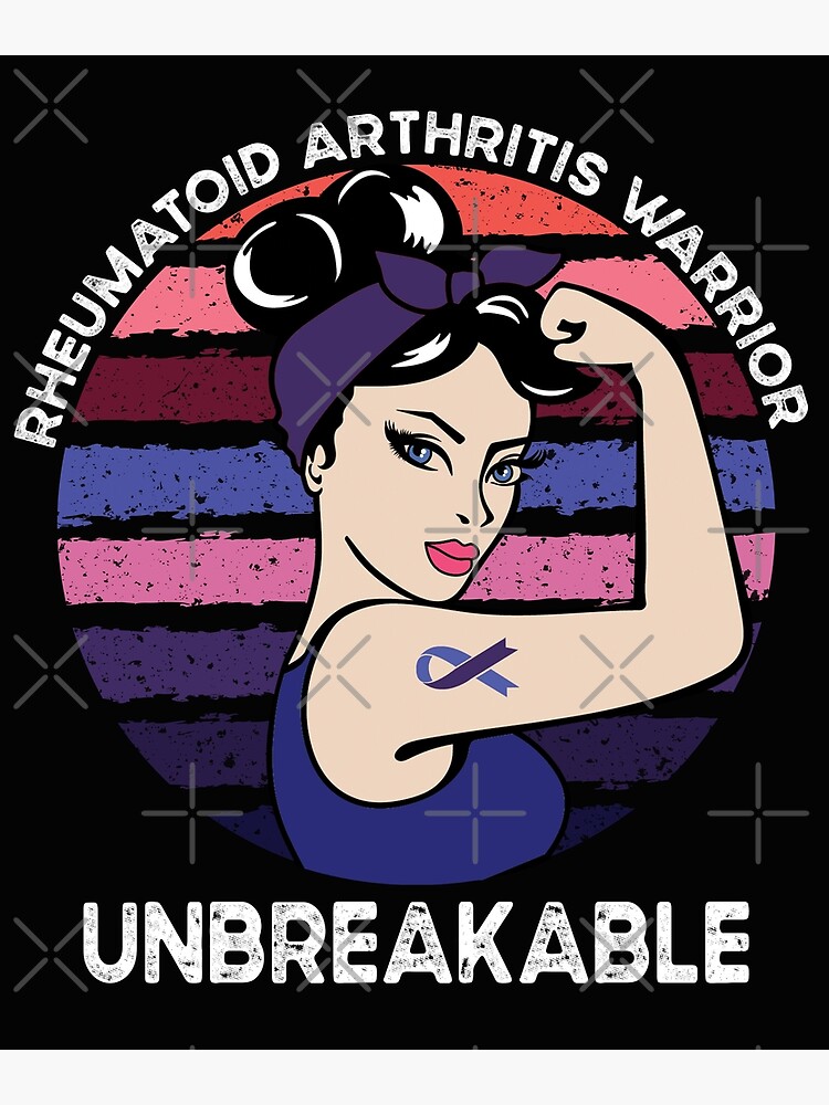 Rheumatoid Arthritis Awareness Warrior Unbreakable Gift Poster