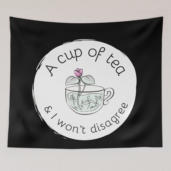 Item preview, A cup of tea and I will not disagree designed and sold by GoodVibesOcean.