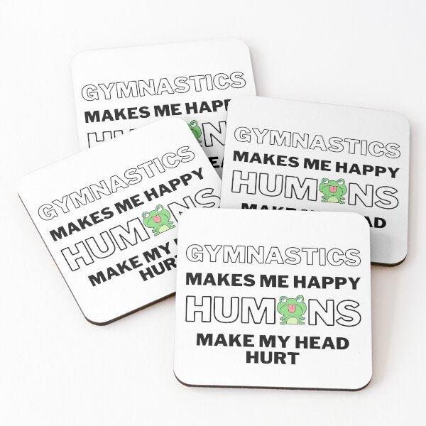 Item preview, Gymnastics makes me happy. Humans make my head hurt. designed and sold by TheGreenGoat.