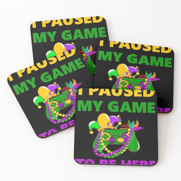 Item preview, I Paused My Game To Be Here ESports Mardi Gras Carnival designed and sold by SEANPARKERAU.
