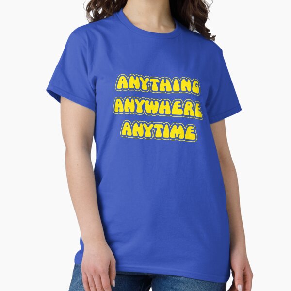 The Goodies - Anything Anywhere Anytime Classic T-Shirt