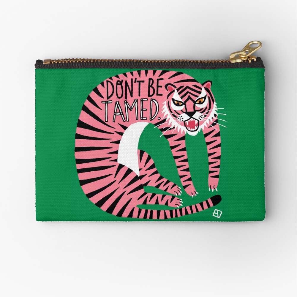 Don't be tamed. Zipper Pouch