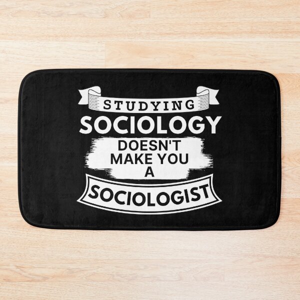 Item preview, Studying Sociology Doesn't Make You a Sociologist designed and sold by TakeOnWisdom.