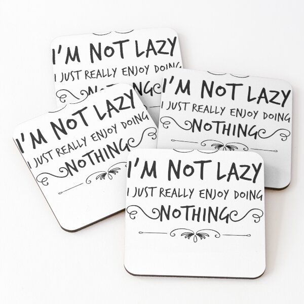 Item preview, IM NOT LAZY I JUST REALLY ENJOY DOING NOTHING Funny Gift Idea designed and sold by splonkss.