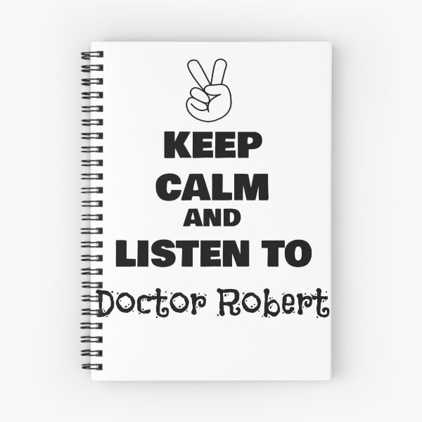 Item preview, Keep Calm and Listen to Doctor Robert designed and sold by QuotesDogma.