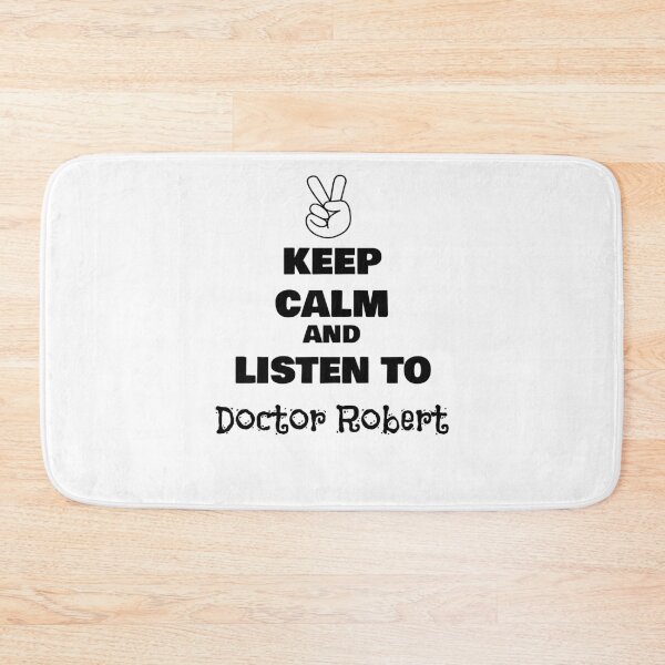 Item preview, Keep Calm and Listen to Doctor Robert designed and sold by QuotesDogma.
