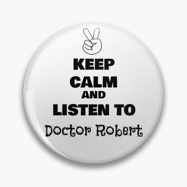 Item preview, Keep Calm and Listen to Doctor Robert designed and sold by QuotesDogma.