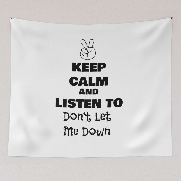 Item preview, Keep Calm and Listen to Don’t Let Me Down designed and sold by QuotesDogma.