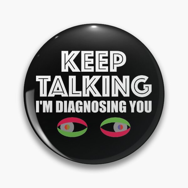 Artikelvorschau, SPRICH WEITER ICH DIAGNOSTIZIERE DICH entworfen und verkauft von Montrepeneuer.
