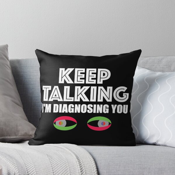 Item preview, CONTINUE I WILL DIAGNOSTIC YOU designed and sold by Montrepeneuer.