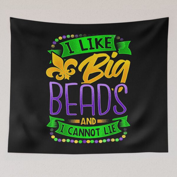 Item preview, Mardi Gras  2021 I Like Big Beads And I Can Not Lie designed and sold by ALISONABBOTTAU.
