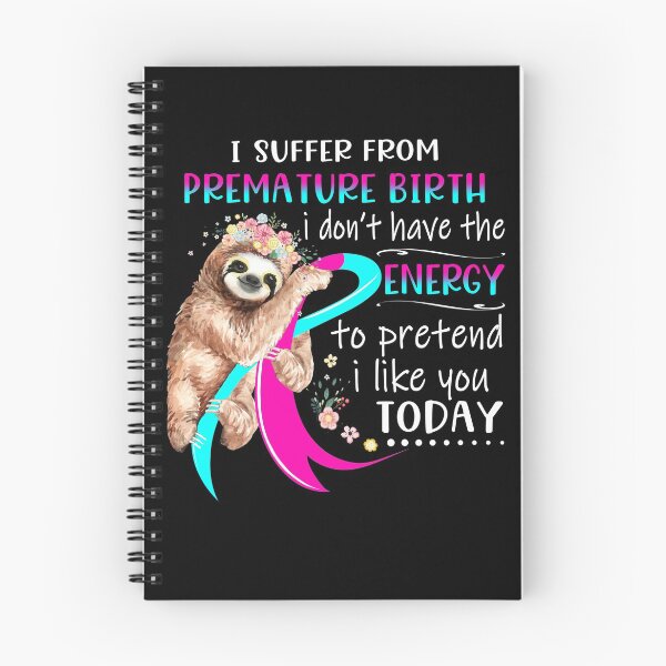 Item preview, I Suffer From Premature Birth i don't have the Energy To Pretend I Like You Today designed and sold by RunningShop.