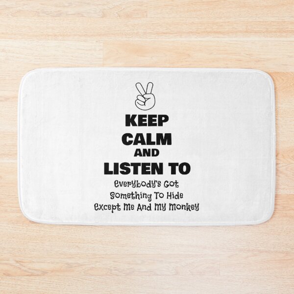 Item preview, Keep Calm and Listen to Everybody’s Got Something To Hide Except Me And My Monkey designed and sold by QuotesDogma.