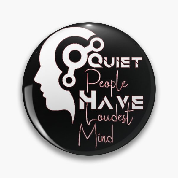 Item preview, Quiet People Have Loudest Mind designed and sold by Oussa 2008 ⭐⭐⭐⭐⭐.