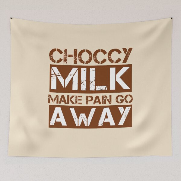 Item preview, Choccy milk make pain go away - meme designed and sold by Honest-Quotes.