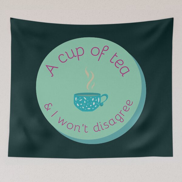 Item preview, A cup of tea and I will not disagree designed and sold by GoodVibesOcean.