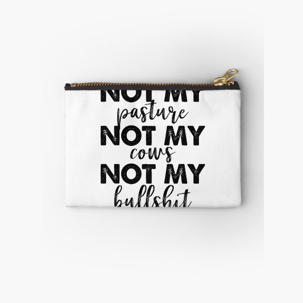 Item preview, Not My Pasture Not My Cows Not My Bullshit designed and sold by ambaart.