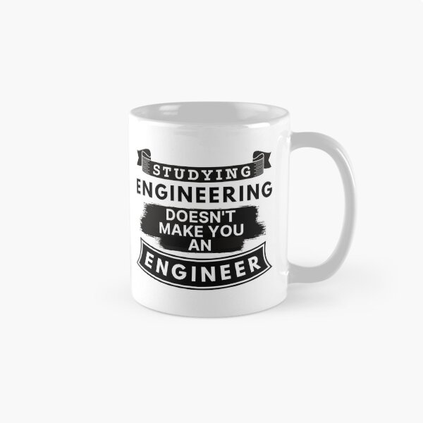 Item preview, Studying Engineering Doesn't Make You an Engineer designed and sold by TakeOnWisdom.