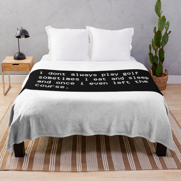 Item preview, i dont always play golf sometimes i eat and sleep and once i even left the course designed and sold by NikitaAg.