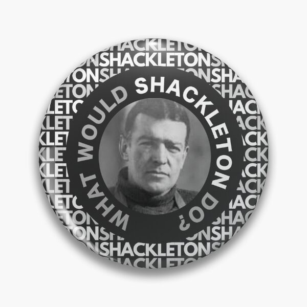 Item preview, What would Shackleton Do? Ernest Shackleton designed and sold by statement79.