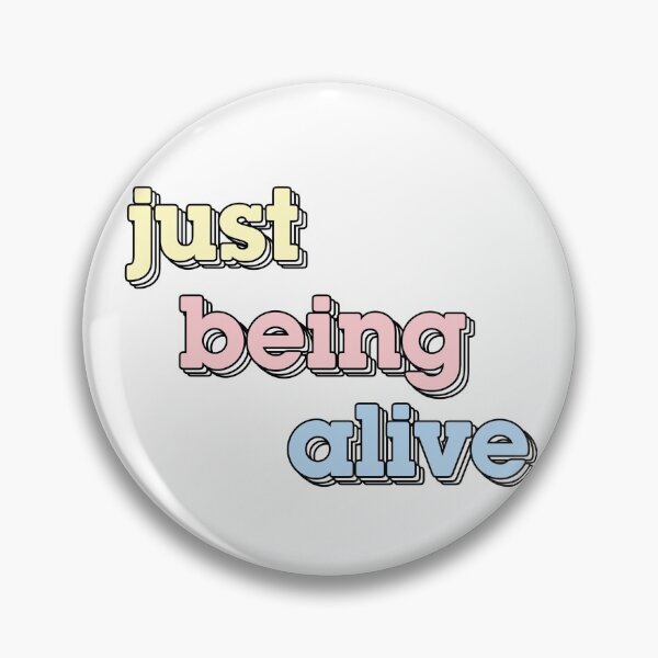 Item preview, just being alive - Quote/Pun Merch designed and sold by artsycore.