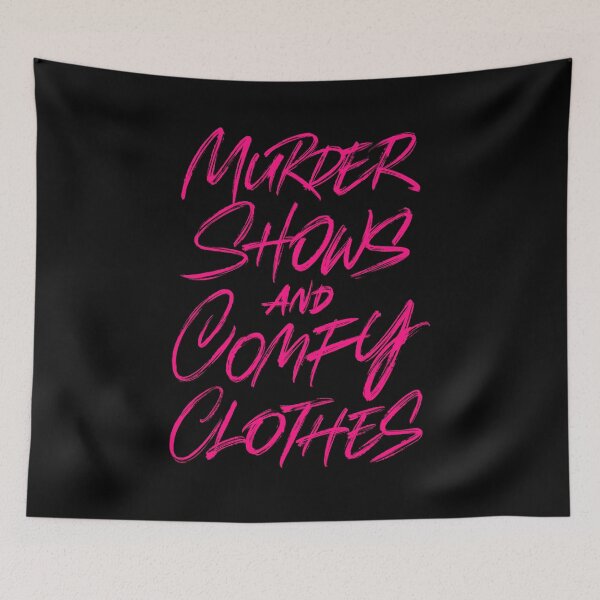 Item preview, Murder shows and comfy clothes designed and sold by Zagach Letters.